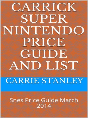 cover image of Carrick Monthly Snes Super nintendo Price Guide and Video Game List March 2014